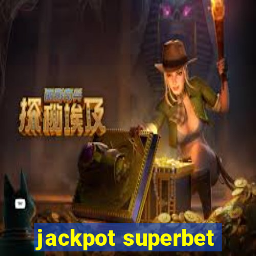 jackpot superbet